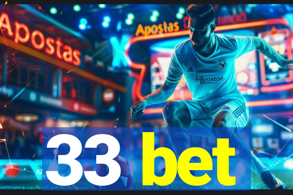 33 bet